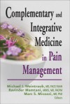 Complementary and Integrative Medicince in Pain Management - Michael I. Weintraub, Ravinder Mamtani