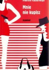 Mnie nie kupisz - Martin Casariego