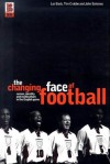 The Changing Face of Football: Racism, Identity and Multiculture in the English Game - Les Back