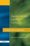 Support Services and the Curriculum: A Practical Guide to Collaboration - Penny Lacey, Jeanette Lomas