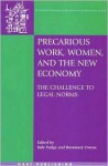 Precarious Work, Women and the New Economy: The Challenge to Legal Norms - Judy Fudge, Rosemary Owens