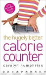 The Hugely Better Calorie Counter - Carolyn Humphries