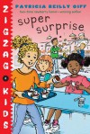 Super Surprise: Zigzag Kids Book 6 (Audio) - Patricia Reilly Giff, Ariadne Meyers