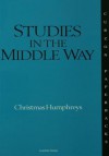 Studies in the Middle Way: Being Thoughts on Buddhism Applied - Christmas Humphreys