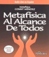 Metafisica Al Alcance De Todos/ Methaphysics for Everyone - Conny Méndez, Isabel Varas