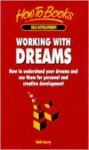 Working with Dreams: How to Understand Your Dreams and Use Them for Personal and Creative Development - Ruth Berry