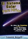 ¡El Sistema Solar Para Niños! Un Libro de Cometas: Datos Divertidos y Dibujos del Espacio y Cometas, con el Cometa ISON (Latin American Spanish Edition) (Kids Space Series) - Leanne Annett