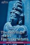 The Sayings of Sri Ramakrishna - Swami Abhedananda