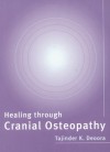 Healing Through Cranial Osteopathy - Tajinder Deoora, Tajinder Deorra