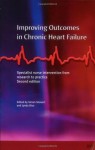 Improving Outcomes in Chronic Heart Failure: A practical guide to specialist nurse intervention - Simon Stewart, Lynda Blue