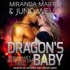 Dragon's Baby (Red Planet Dragons of Tajss #1) by Miranda Martin (Goodreads Author), Juno Wells, Jillian Macie (Narrator), Tristan James (Narrator) - Juno Wells, Miranda Martin France