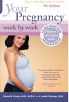 Your Pregnancy Week by Week, 7th Edition (Your Pregnancy Series) - Glade B. Curtis, Judith Schuler