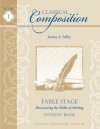 Classical Composition: Fable Stage Student Book - James A. Selby, Brett Vaden