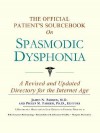 The Official Patient's Sourcebook on Spasmodic Dysphonia - James N. Parker, Philip M. Parker