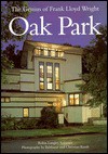 The genius of Frank Lloyd Wright: Oak Park - Robin Langley Sommer