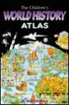 The children's world history atlas - Stuart Brendon