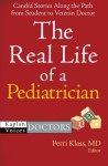 The Real Life of a Pediatrician (Kaplan Voices) - Perri Klass