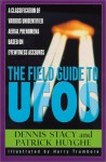 The Field Guide To UFOs: A Classification Of Various Unidentified Aerial Phenomena Based On Eyewitness Accounts - Dennis Stacy, Patrick Huyghe, Harry Trumbore