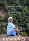 Healing to See the Love Within - Emmanuel