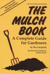 The Mulch Book: A Complete Guide for Gardeners - Stu Campbell