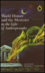 World History and the Mysteries in the Light of Anthroposophy - Rudolf Steiner