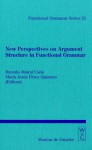 New Perspectives on Argument Structure in Functional Grammar - Gerd-Rudiger J. Burmester, Gerd-Rudiger J. Burmester