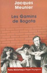 Les Gamins de Bogota - Jacques Meunier