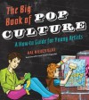 The Big Book of Pop Culture: A How-To Guide for Young Artists - Hal Niedzviecki