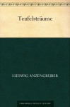 Teufelsträume (German Edition) - Ludwig Anzengruber