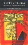 Poetry Today: A Critical Guide to British Poetry 1960-1995 - Anthony Thwaite