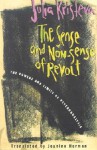 The Sense and Non-Sense of Revolt: The Powers and Limits of Psychoanalysis - Julia Kristeva, Jeanine Herman