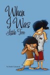 When I Was Little Too - Justin Castaneda