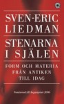 Stenarna i själen: Form och materia från antiken till idag - Sven-Eric Liedman