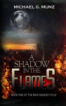 A Shadow in the Flames (The New Aenid Cycle Book 1) - Michael G. Munz