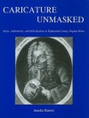 Caricature Unmasked: Irony, Authenticity, and Individualism in Eighteenth-Century English Prints - Amelia Rauser