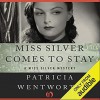 Miss Silver Comes to Stay - Patricia Wentworth, Diana Bishop