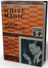 White Magic: the Story of Maskelynes - Jasper Maskelyne