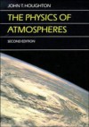 The Physics of Atmospheres - John Theodore Houghton