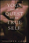 Yoga and the Quest for the True Self - Stephen Cope