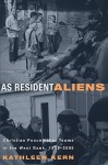 As Resident Aliens: Christian Peacemaker Teams in the West Bank, 1995-2005 - Kathleen Kern