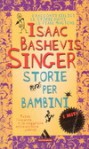 Storie per bambini - Isaac Bashevis Singer, Riccardo Duranti