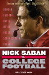 Nick Saban vs. College Football: The Case for College Football's Greatest Coach - Christopher Walsh