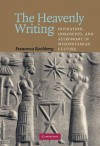 The Heavenly Writing: Divination, Horoscopy, and Astronomy in Mesopotamian Culture - Francesca Rochberg