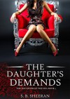 Lesbian Romance: The Daughter's Demands (The Daughter of the CEO Book 3) - S. B. Sheeran