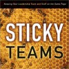 Sticky Teams: Keeping Your Leadership Team and Staff on the Same Page - Larry Osborne