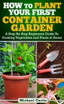 How To Plant Your First Container Gardening - Michael Curtis