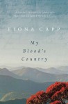 My Blood's Country: A Journey Through the Landscape that Inspired Judith Wright's Poetry - Fiona Capp