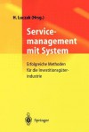 Servicemanagement Mit System: Erfolgreiche Methoden Fur Die Investitionsguterindustrie - Holger Luczak