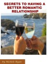 Secrets To Having A Better Romantic Relationship - Michele Ryan