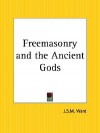 Freemasonry and the Ancient Gods - J.S.M. Ward